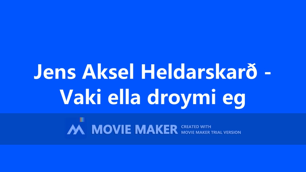 Jens Aksel Heldarskarð - Vaki ella droymi eg