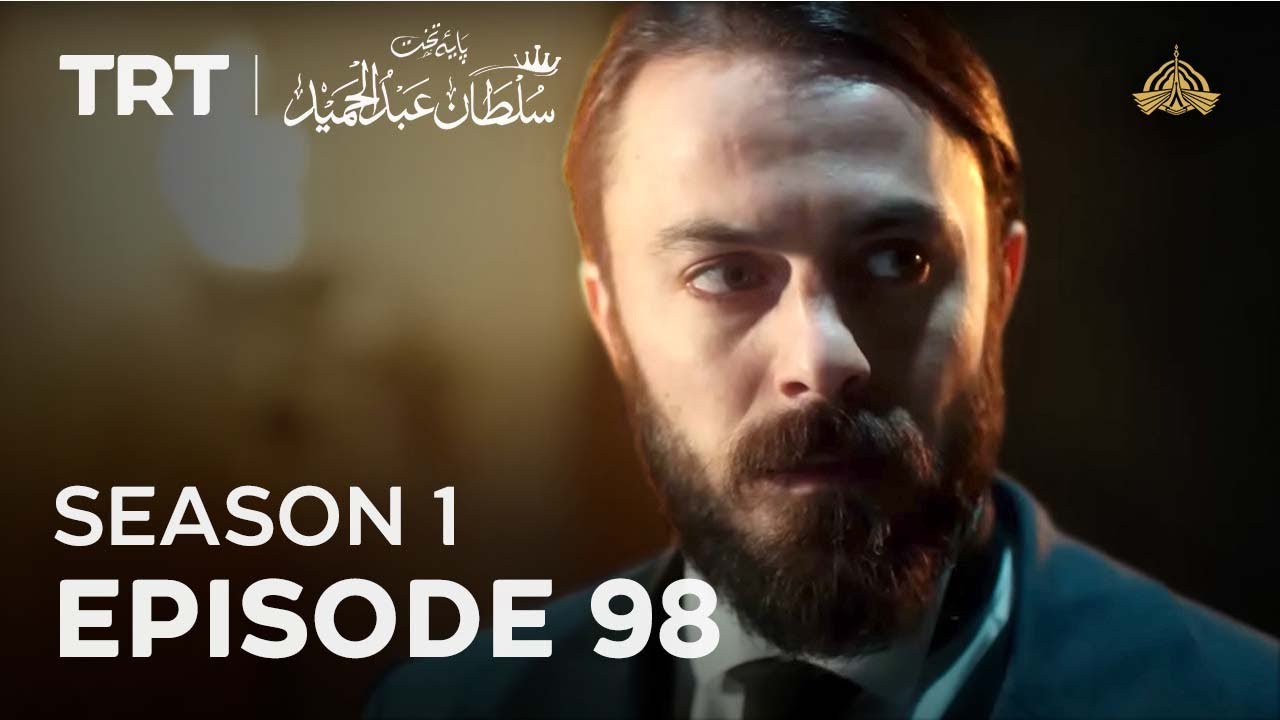 Episode 98 – Season 1 | Payitaht Sultan Abdulhamid