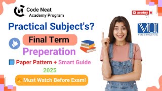 How to Prepare Practical Subjects Final Term | Paper Pattern + IMP Tips  & Guide 2025 | codeneat.com