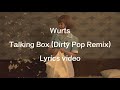【歌詞】Wurts/Talking Box (Dirty Pop Remix) 【フル】