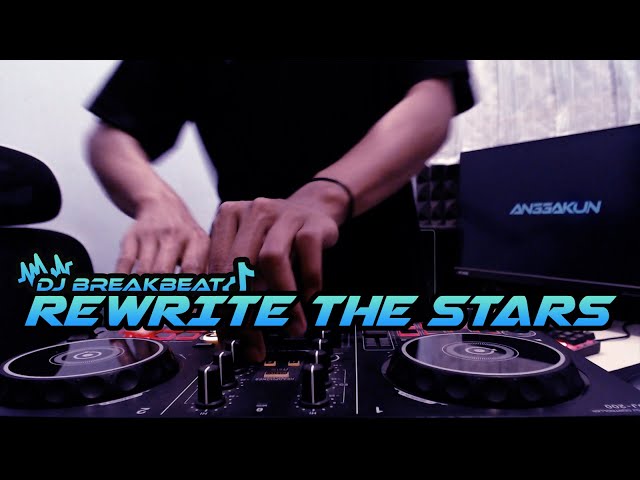 DJ REWRITE THE STARS BREAKBEAT FULL BASS TERBARU class=