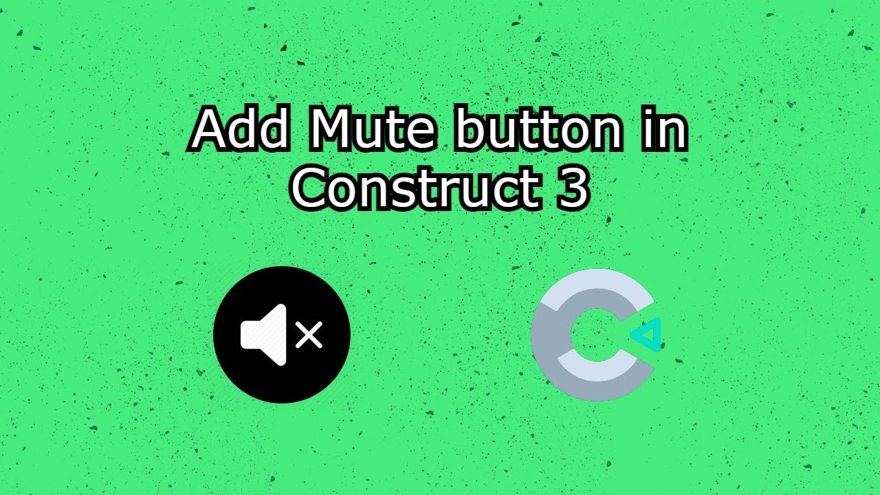 Add a mute button to your game in Construct 3.