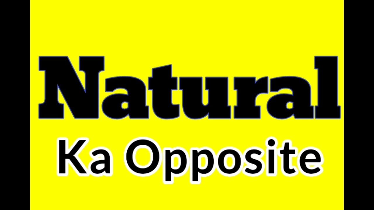 Natural Opposite word in english | Natural ka antonym word in english | Natural ka opposite word