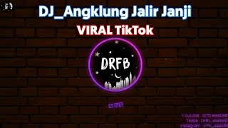 DJ ANGKLUNG JALIR JANJI VIRAL TIKTOK || DRFB EAST20