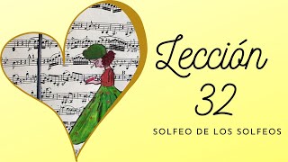 Lección 32, Solfeo de los Solfeos *ESPECIAL CUARENTENA*