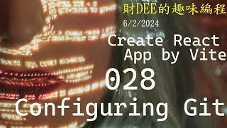 財 Dee Create React App by Vite  028 Configuring Git