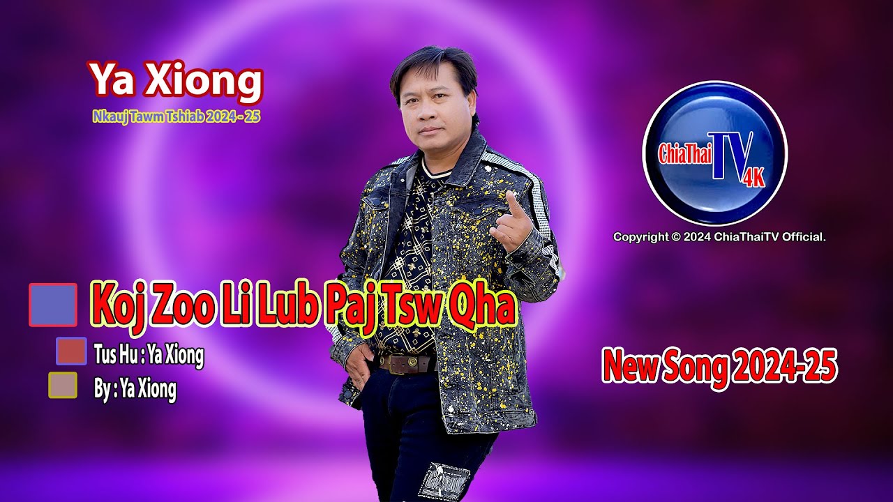 Ya Xiong Koj Zoo Li Lub Paj Tsw Qab Song Official by Ya Xiong 2024-25 ...