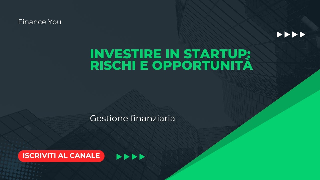 Investire in Startup Rischi e Opportunità