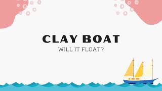 CLAY BOAT | WILL IT FLOAT