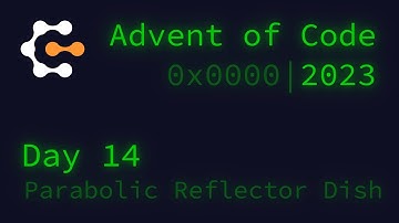 Day 14: Parabolic Reflector Dish ║ Advent of Code 2023