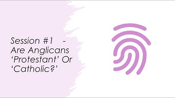 Anglicanism 101 - Session 1