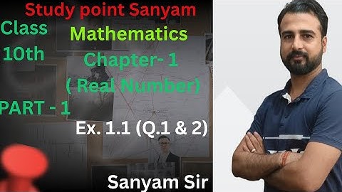 Class 10 Maths | Chapter 1 Real No. | EX. 1.1 Q. 1, 2 |  New NCERT Solutions | Sanyam Sir 