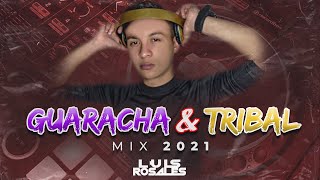 Guaracha & Tribal MIX 2021 - Luis Rosales DJ