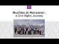 Muslims at Manzanar: A Civil Rights Journey