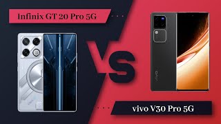 Infinix GT 20 Pro 5G Vs vivo V30 Pro 5G - Full Comparison [Full Specifications]