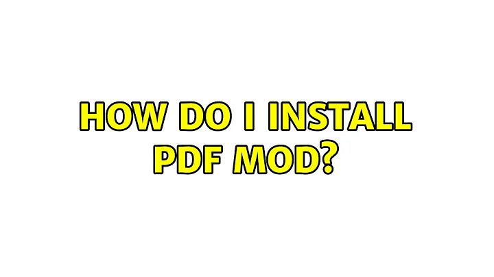 Ubuntu: How do I install PDF Mod? (3 Solutions!!)