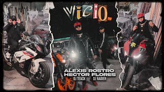 Hector Flores X Alexis Rostro - Vici0 - Dj Teack Dj Raider