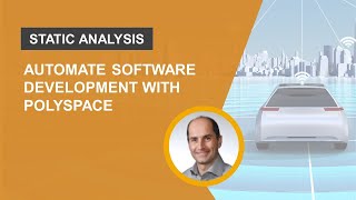 Faster Software Delivery with Polyspace in Your Software Factory