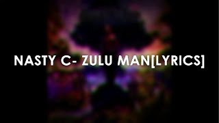 NASTY C - ZULU MAN [LYRICS]