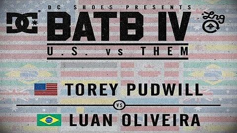 Luan Oliveira Vs Torey Pudwill | BATB4 - Throwback