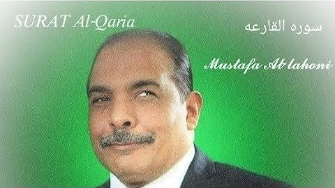 SURAT Al-QARIA CHILLING VOICE SHIKH MUSTAFA Al Lahoni سوره القارعه بصوت الشيخ مصطفى اللاهوني