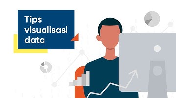 Tips membuat visualisasi data yang efektif