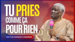 Ta vie de prière - Dieu ne vous exauce pas à cause de cela - Dr Mamadou KARAMBIRI