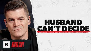 He Changed His Mind About Having Kids . . . Again!