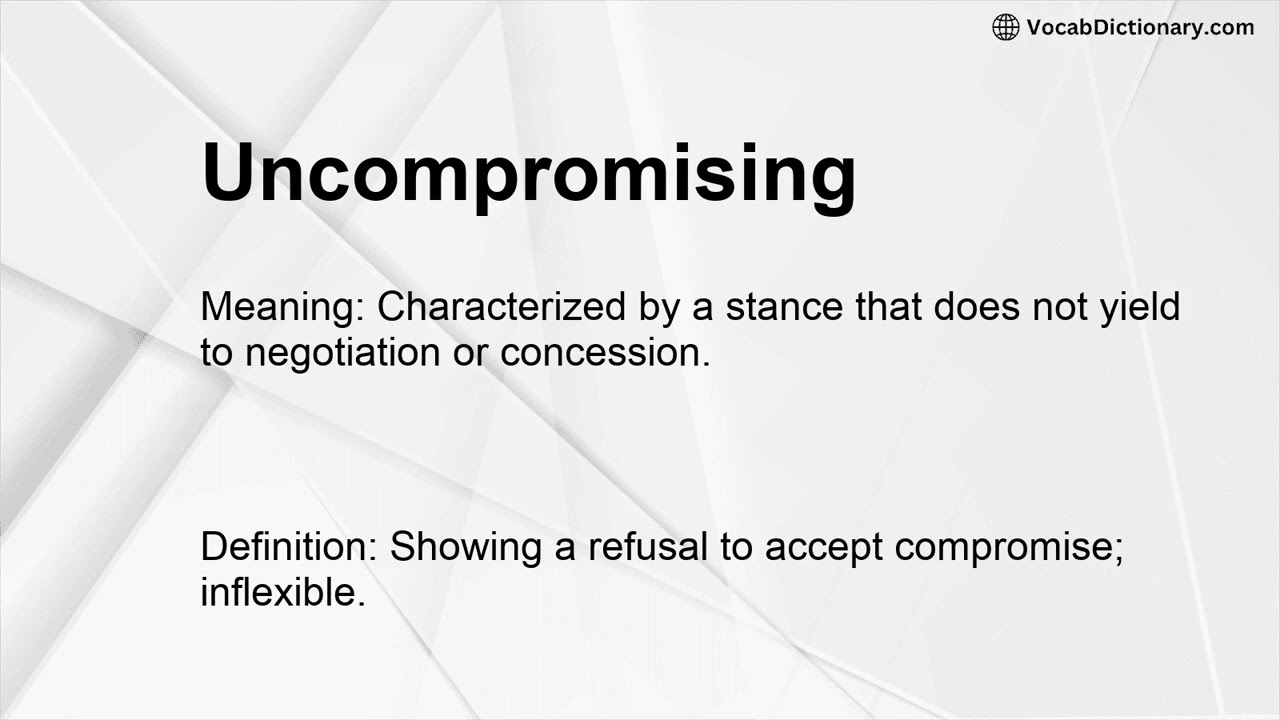 Uncompromising Meaning