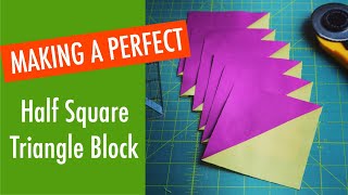 QUILTING BASICS - Making a perfect Half Square Triangle Block