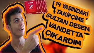 14 Yaşindaki̇ Taki̇pçi̇me Vendetta Ve Sultan Desen Çikardim Zula