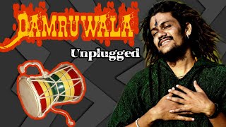 Mera Bhola Hai Bhandari Kare Nandi Ki Sawari Unplugged | Damruwala Song Live