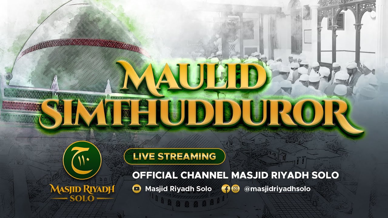 Majelis Maulid Simthudduror Malam Ju'm'at - Live Masjid Riyadh Solo