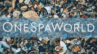 Spa Therapist on a Cruise Ship | Part 3 Life Onboard & Time Off | One Spa World