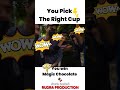 Pick the right cup - Win chocolates - Watch till end