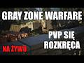 Gray Zone Warfare GZW PL LIVE UPDATE 0.4 Każdy Handlarz Ma 4 Poziom