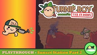 Turnip Boy Commits Tax Evasion | Playthrough - Sunset Station Part 2