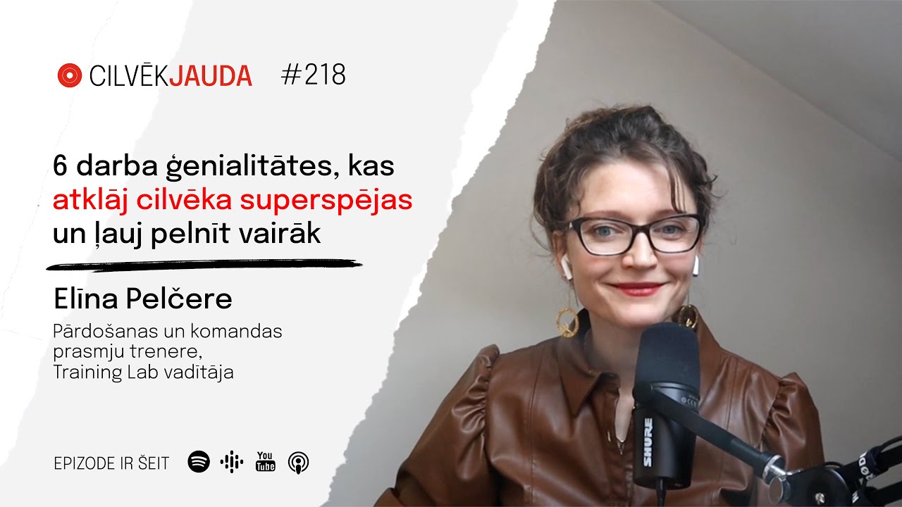 #218 Darba 6 ģenialitātes, kas atklāj cilvēka superspējas un ļauj pelnīt vairāk - ELĪNA PELČERE