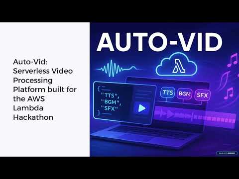 Auto-Vid: Serverless Video Processing with AWS Lambda | Hackathon Demo