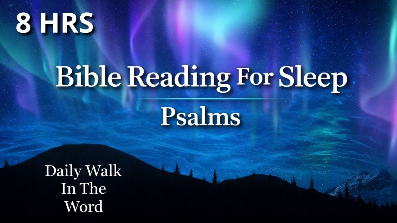 Peaceful Bible Reading for Sleep |  Psalms 129 - 150