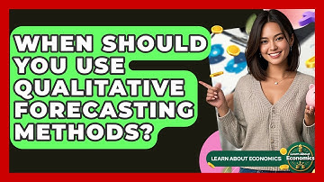 When Should You Use Qualitative Forecasting Methods? - Learn About Economics