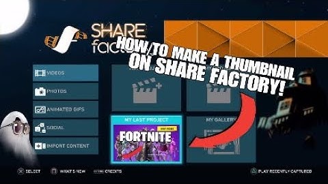 HOW TO MAKE A THUMBNAIL ON PS4 SHARE FACTORY NO USB OR PC!
