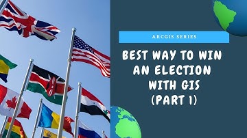 Best way to win an election using GIS | PART 1