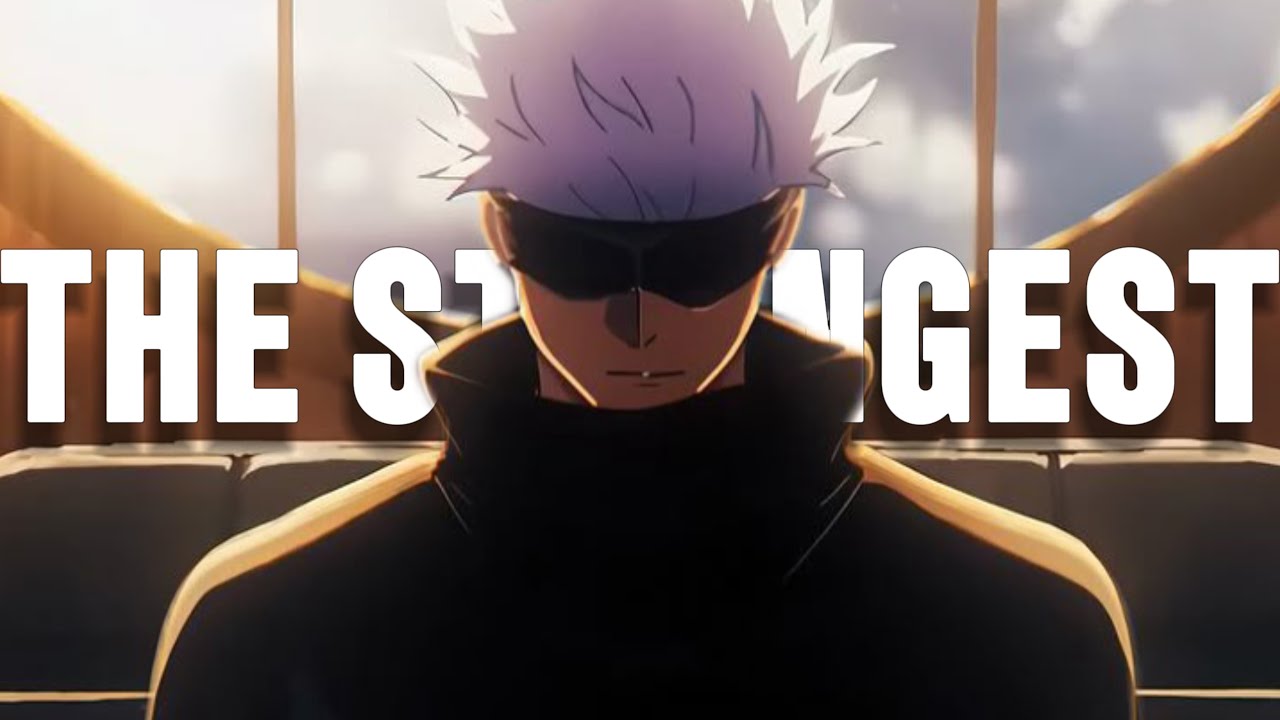 The Strongest BECAUSE He's Satoru Gojo