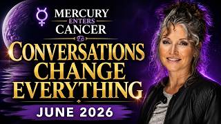 Conversations That Change Everything! Mercury Enters Cancer June  2026