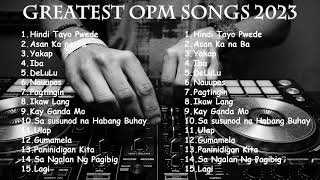 Greatest Hits OPM 2023 songs