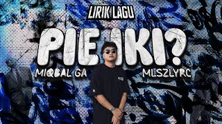 Pie iki - Miqbal GA ( Lyric Video )