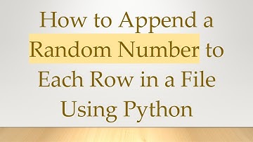 How to Append a Random Number to Each Row in a File Using Python