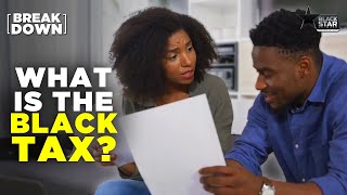 What Is The Black Tax? | BSN Breakdown | Roland Martin