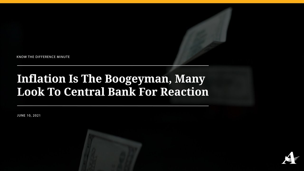 Inflation Is The Boogeyman, Many Look To Central Bank For Reaction ...